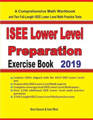 ISEE Lower Level Math Preparation Exercise Book: O carte de exerciții cuprinzătoare de matematică și două teste practice complete de matematică ISEE Lower Level - ISEE Lower Level Math Preparation Exercise Book: A Comprehensive Math Workbook and Two Full-Length ISEE Lower Level Math Practice Tests