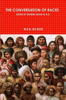 The Conversation of Races Editat de Faheem Judah-El D.D. - The Conversation of Races Edited by Faheem Judah-El D.D.