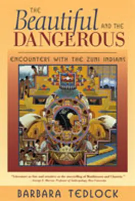 Frumosul și periculosul: Întâlniri cu indienii Zuni - The Beautiful and the Dangerous: Encounters with the Zuni Indians