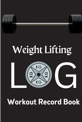 Jurnal de antrenament: Jurnal de antrenament cu greutăți și registru de antrenament pentru bărbați și femei Caiet de exerciții pentru antrenament personal - Workout Log Book: Weight Training Log & Workout Record Book for Men and Women Exercise Notebook for Personal Training
