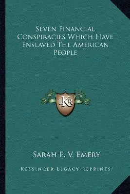 Șapte conspirații financiare care au înrobit poporul american - Seven Financial Conspiracies Which Have Enslaved The American People