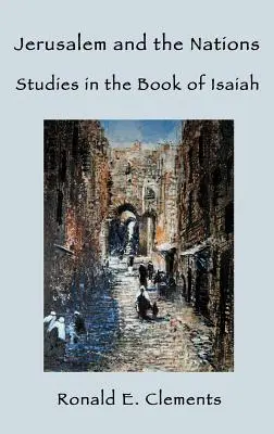 Ierusalimul și națiunile: Studii în Cartea lui Isaia - Jerusalem and the Nations: Studies in the Book of Isaiah