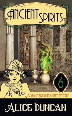 Spirite antice (Un mister Daisy Gumm Majesty, Cartea 6) - Ancient Spirits (A Daisy Gumm Majesty Mystery, Book 6)