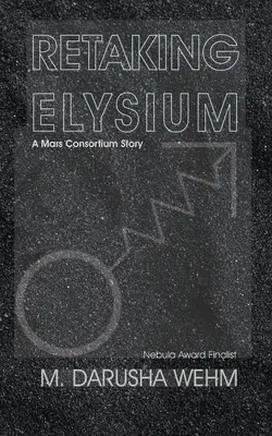 Recucerirea Elysium: o poveste a Consorțiului Mars - Retaking Elysium: a Mars Consortium story