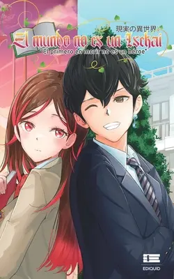 El mundo no es un isekai. Volumul I: El primero en morir no es un hroe - El mundo no es un isekai. Volumen I: El primero en morir no es un hroe