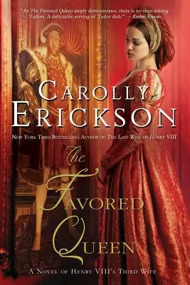 Regina favorită: Un roman despre cea de-a treia soție a lui Henric al VIII-lea - The Favored Queen: A Novel of Henry VIII's Third Wife