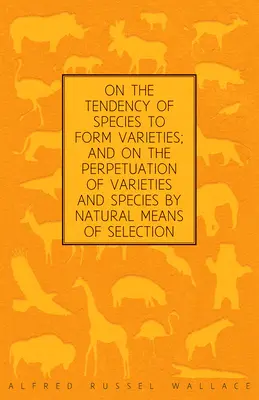 Despre tendința speciilor de a forma varietăți și despre perpetuarea varietăților și a speciilor prin mijloace naturale de selecție - On the Tendency of Species to form Varieties; and on the Perpetuation of Varieties and Species by Natural Means of Selection