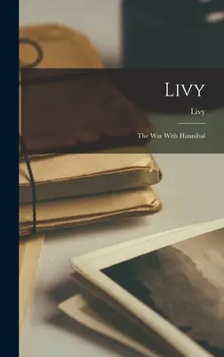 Liviu: Războiul cu Hannibal - Livy: The War With Hannibal