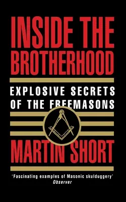 În interiorul Frăției: Secretele explozive ale francmasonilor (Explosive Secrets of the Freemasons) - Inside the Brotherhood: Explosive Secrets of the Freemasons