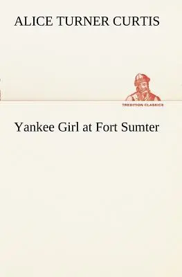 O fată yankee la Fort Sumter - Yankee Girl at Fort Sumter