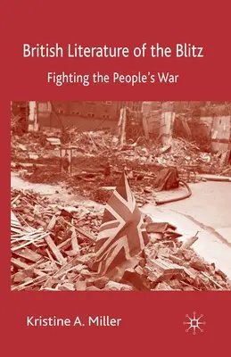 Literatura britanică a Blitzului: Combaterea războiului popular - British Literature of the Blitz: Fighting the People's War