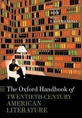 Manualul Oxford de literatură americană a secolului XX (The Oxford Handbook of Twentieth-Century American Literature) - The Oxford Handbook of Twentieth-Century American Literature