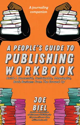 Un ghid al oamenilor pentru publicarea unui manual de lucru - A People's Guide to Publishing Workbook
