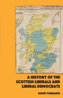 O istorie a liberalilor și liberal-democraților scoțieni - A History of the Scottish Liberals and Liberal Democrats
