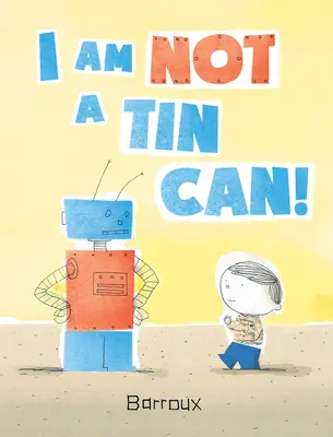 Eu nu sunt o cutie de conserve! - I Am Not a Tin Can!