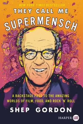 They Call Me Supermensch: Un permis de acces în culisele lumii uimitoare a filmului, mâncării și rock'n'roll-ului - They Call Me Supermensch: A Backstage Pass to the Amazing Worlds of Film, Food, and Rock'n'roll