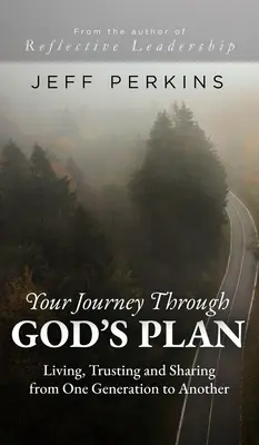 Călătoria ta prin planul lui Dumnezeu: Trăind, având încredere și împărtășind de la o generație la alta - Your Journey Through God's Plan: Living, Trusting and Sharing from One Generation to Another