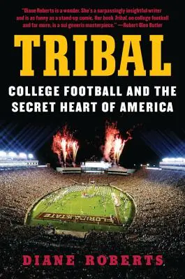 Tribal: Fotbalul universitar și inima secretă a Americii - Tribal: College Football and the Secret Heart of America