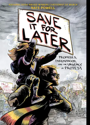 Save It for Later: Promisiuni, parentalitate și urgența protestului - Save It for Later: Promises, Parenthood, and the Urgency of Protest