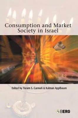 Consumul și societatea de piață în Israel - Consumption and Market Society in Israel