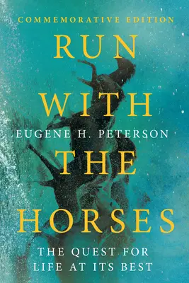 Aleargă cu caii: Căutarea vieții la cel mai bun nivel - Run with the Horses: The Quest for Life at Its Best