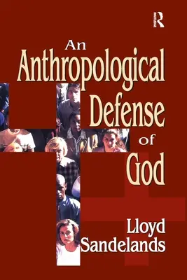 O apărare antropologică a lui Dumnezeu - An Anthropological Defense of God