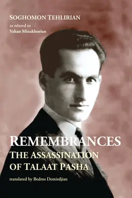 Amintiri: Asasinarea lui Talaat Pasha - Remembrances: The Assassination of Talaat Pasha