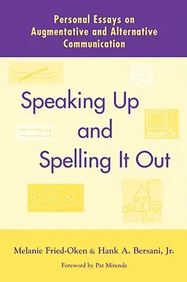 Speaking Up and Spelling It Out: Eseuri personale despre Aac - Speaking Up and Spelling It Out: Personal Essays on Aac