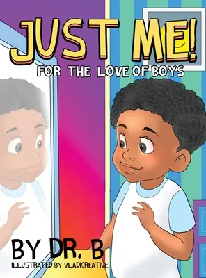 Just Me! for the Love of Boys (Doar eu! din dragoste pentru băieți) - Just Me! for the Love of Boys