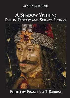 O umbră interioară: Răul în Fantasy și Science Fiction - A Shadow Within: Evil in Fantasy and Science Fiction