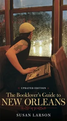Ghidul iubitorului de carte din New Orleans - The Booklover's Guide to New Orleans