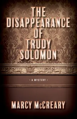 Dispariția lui Trudy Solomon: Volumul 1 - The Disappearance of Trudy Solomon: Volume 1