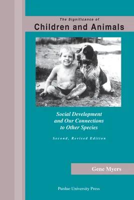 Semnificația copiilor și a animalelor: Dezvoltarea socială și legăturile noastre cu alte specii, a doua ediție revizuită - Significance of Children and Animals: Social Development and Our Connections to Other Species, Second Revised Edition