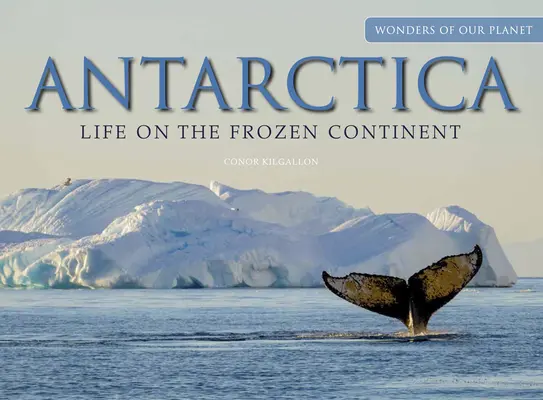 Antarctica: Viața pe continentul înghețat - Antarctica: Life on the Frozen Continent