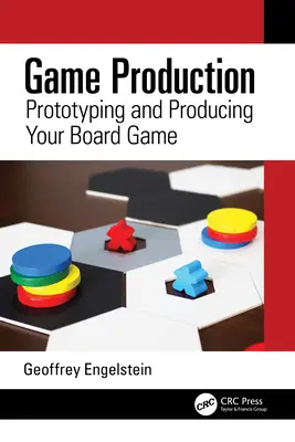 Game Production: Prototiparea și producția jocului dvs. de societate - Game Production: Prototyping and Producing Your Board Game
