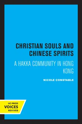 Suflete creștine și spirite chinezești: O comunitate Hakka în Hong Kong - Christian Souls and Chinese Spirits: A Hakka Community in Hong Kong