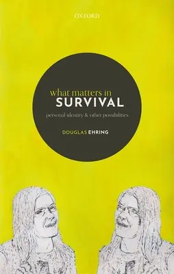 Ce contează în supraviețuire: Identitatea personală și alte posibilități - What Matters in Survival: Personal Identity and Other Possibilities