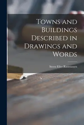 Orașe și clădiri descrise în desene și cuvinte (Towns and Buildings Described in Drawings and Words) - Towns and Buildings Described in Drawings and Words