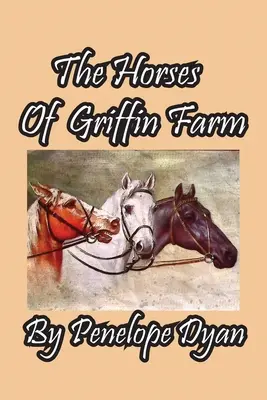 Caii de la ferma Griffin - The Horses Of Griffin Farm