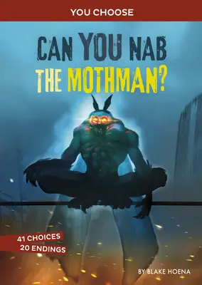 Poți să-l prinzi pe Mothman?: O vânătoare interactivă de monștri - Can You Nab the Mothman?: An Interactive Monster Hunt