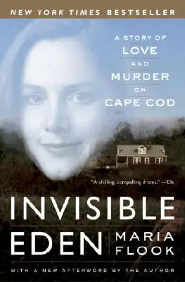 Edenul invizibil: O poveste de dragoste și crimă în Cape Cod - Invisible Eden: A Story of Love and Murder on Cape Cod