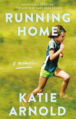 Alergând spre casă: A Memoir - Running Home: A Memoir