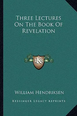 Trei prelegeri despre Cartea Apocalipsei (Three Lectures on the Book of Revelation) - Three Lectures on the Book of Revelation
