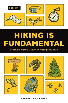 Drumeția este fundamentală: A Step-By-Step Guide to Hitting the Trail - Hiking Is Fundamental: A Step-By-Step Guide to Hitting the Trail