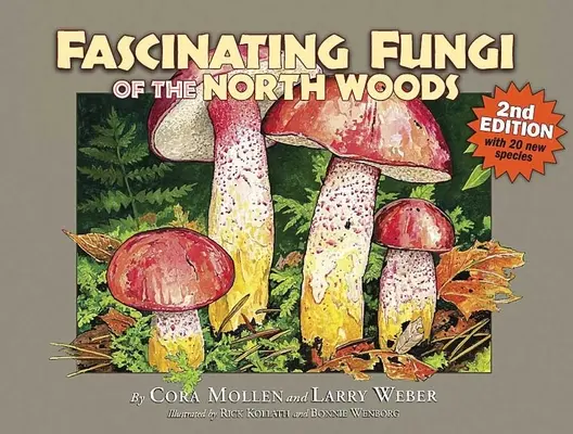 Fascinantele ciuperci din pădurile nordice, ediția a 2-a - Fascinating Fungi of the North Woods, 2nd Edition
