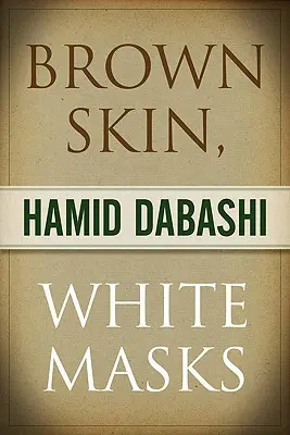 Piele brună, măști albe - Brown Skin, White Masks