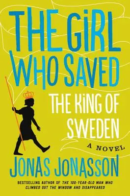 Fata care l-a salvat pe regele Suediei (The Girl Who Saved the King of Sweden) - The Girl Who Saved the King of Sweden