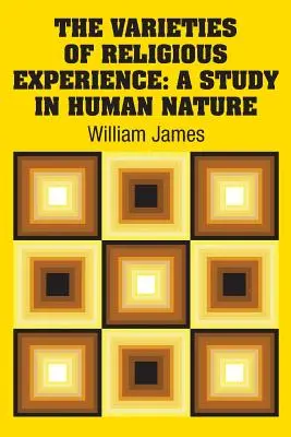 Varietățile experienței religioase: Un studiu în natura umană - The Varieties of Religious Experience: A Study in Human Nature