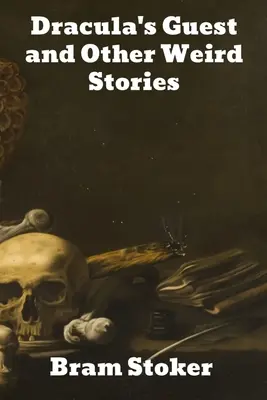 Invitatul lui Dracula și alte povestiri ciudate - Dracula's Guest and Other Weird Stories