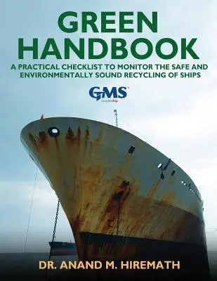 Manualul verde: O listă de verificare practică pentru monitorizarea reciclării sigure și ecologice a navelor - Green Handbook: A Practical Checklist to Monitor the Safe and Environmentally Sound Recycling of Ships